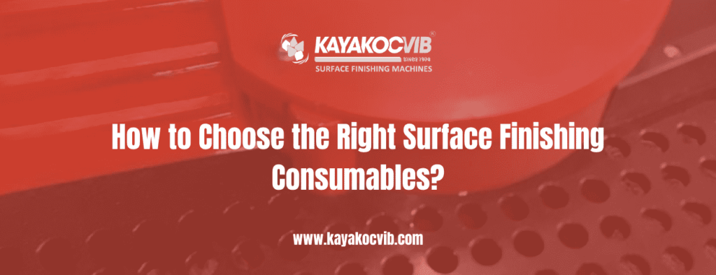 Guide to selecting the right surface finishing consumables for industrial applications
