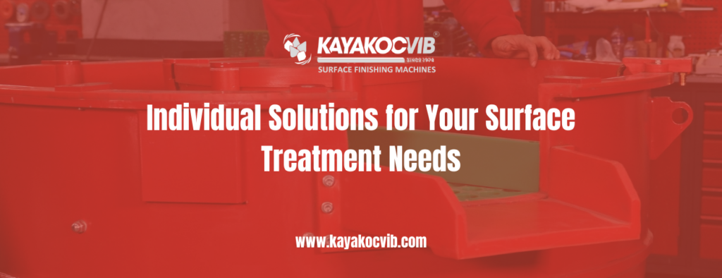 KAYAKOCVIB surface finishing machines for custom industrial surface treatment